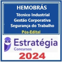 Hemobrás (Técnico Industrial e de Gestão Corporativa - Segurança do Trabalho) Pacote - 2024 (Pós-Edital)