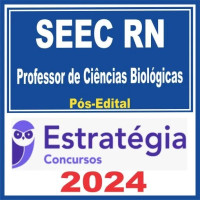 SEEC RN (Professor de Ciências Biológicas) Pós Edital – Estratégia 2024