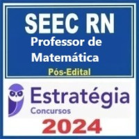 SEEC RN (Professor de Matemática) Pós Edital – Estratégia 2024