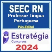 SEEC RN (Professor de Língua Portuguesa) Pós Edital – Estratégia 2024