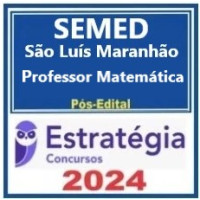 SEMED São Luís-MA (Professor de Matemática) Pacote - 2024 (Pós-Edital)